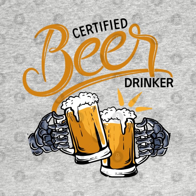 Certified Beer Drinker by WiZ Collections